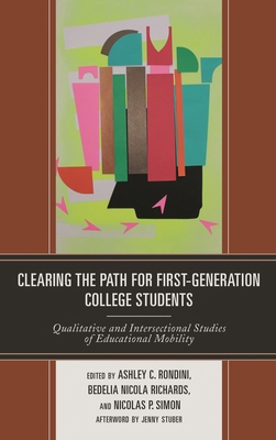 Clearing the Path for First-Generation College ... 1498537014 Book Cover