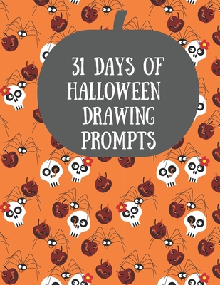 31 Days of Halloween Drawing Prompts: Celebrate... [Large Print] 1694724964 Book Cover