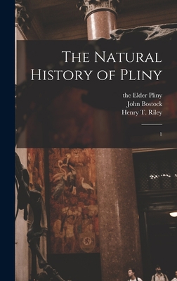 The Natural History of Pliny: 1 1018173846 Book Cover