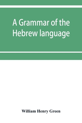 A grammar of the Hebrew language 9353953618 Book Cover