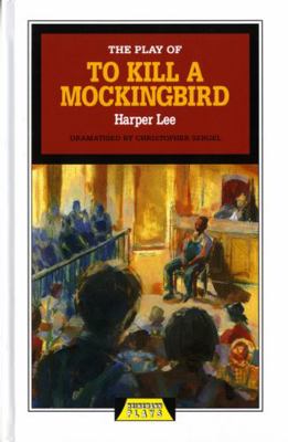 The Play of to Kill a Mockingbird 0435233114 Book Cover