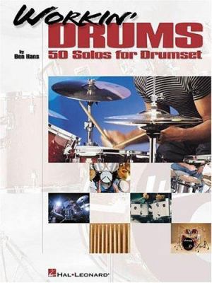 Workin' Drums: 50 Solos for Drumset 0634040154 Book Cover
