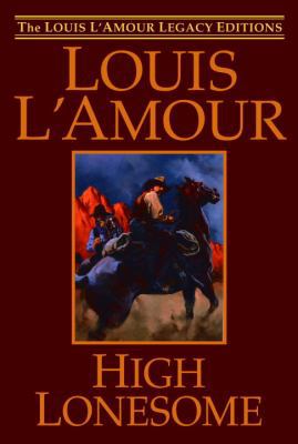 High Lonesome: The Louis L'Amour Legacy Edition 0553804464 Book Cover