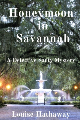 Honeymoon in Savannah: A Detective Santy Mystery 1499161972 Book Cover