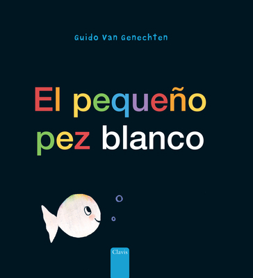 El Pequeño Pez Blanco (Little White Fish, Spani... [Spanish] 1605379123 Book Cover