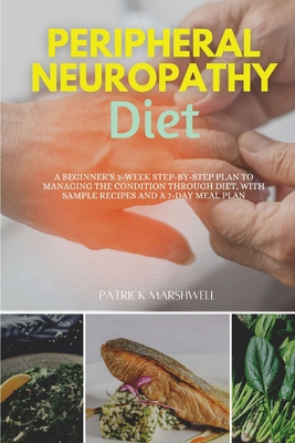 Peripheral Neuropathy Diet: A Beginner's 3-Week... 1088111246 Book Cover