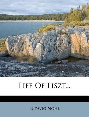 Life of Liszt... 1275107222 Book Cover