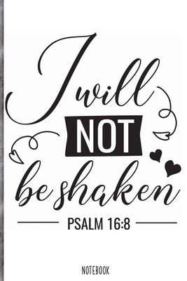 Paperback I will not be shaken Notebook: Blank Composition Book, Bible,Christian journal,faith Notebook: Lined Notebook / Journal Gift, 110 Pages, 6x9, Soft Cover, Matte Finish Book