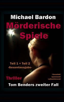 Mörderische Spiele: Tom Benders zweiter Fall [German] 1497429420 Book Cover