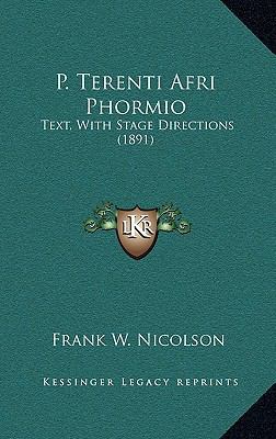 P. Terenti Afri Phormio: Text, With Stage Direc... 1168850096 Book Cover