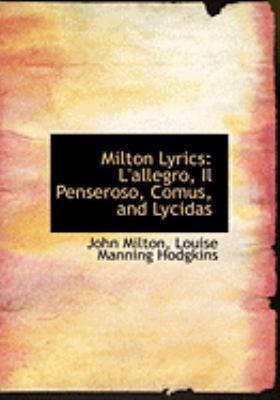 Milton Lyrics: L'Allegro, Il Penseroso, Comus, ... [Large Print] 055477190X Book Cover