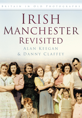 Irish Manchester Revisited 0752488163 Book Cover