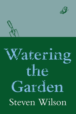 Watering the Garden 1922368458 Book Cover