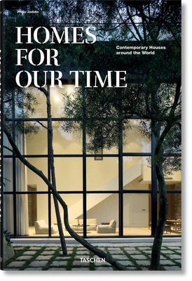 Homes for Our Time. Contemporary Houses Around ... 3836571188 Book Cover