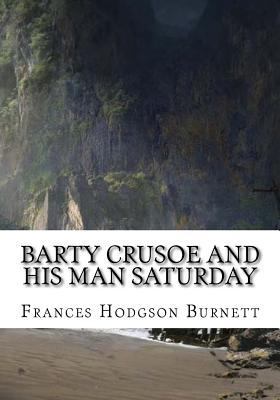 Barty Crusoe and His Man Saturday 1724645242 Book Cover