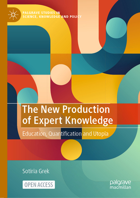 The New Production of Expert Knowledge: Educati... 3031466055 Book Cover