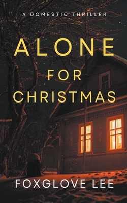 Alone for Christmas: A Domestic Thriller B0BPQ4BHW6 Book Cover