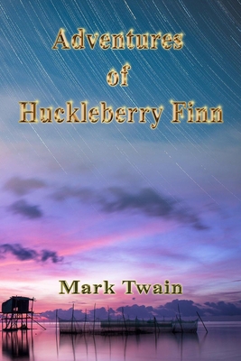 Adventures of Huckleberry Finn: and Other Novels B08W9VLV4X Book Cover