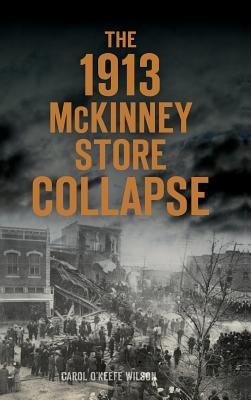 The 1913 McKinney Store Collapse 1540234223 Book Cover