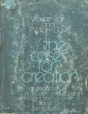 The Case for Creation: An Evaluation of Modern ... 0802411851 Book Cover
