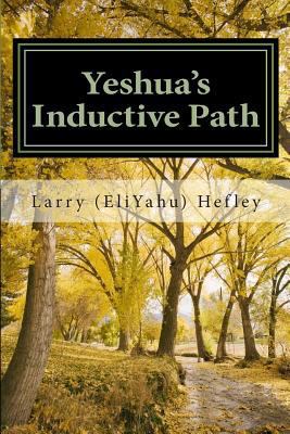 Yeshua's Inductive Path: What is the Bible Real... 1484081900 Book Cover
