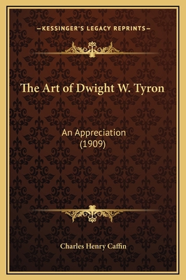 The Art of Dwight W. Tyron: An Appreciation (1909) 1169232310 Book Cover