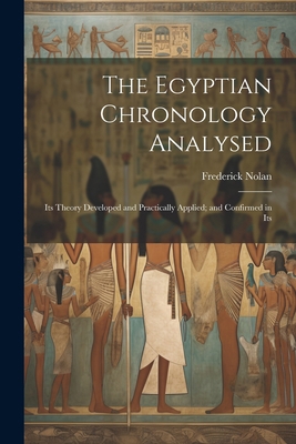 The Egyptian Chronology Analysed: Its Theory De... 1022020749 Book Cover