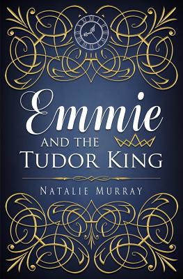 Emmie and the Tudor King 0998448478 Book Cover