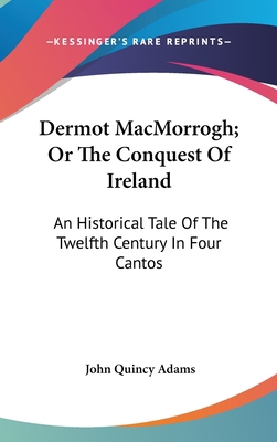 Dermot MacMorrogh; Or The Conquest Of Ireland: ... 0548232377 Book Cover