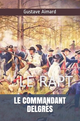 Le Commandant Delgr?s: Le Rapt [French] B08L689DLM Book Cover