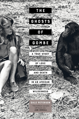 The Ghosts of Gombe: A True Story of Love and D... 0520297717 Book Cover