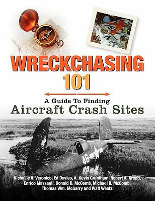Wreckchasing 101: A Guide to Finding Aircraft C... 0983060649 Book Cover