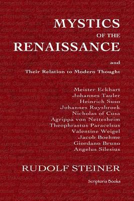 Mystics of the Renaissance and Their Relation t... 1449500803 Book Cover