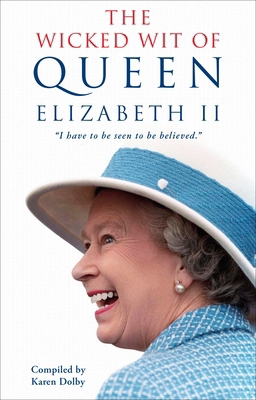 The Wicked Wit of Queen Elizabeth II 0451492269 Book Cover