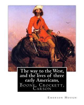 The way to the West, and the lives of three ear... 1537026356 Book Cover