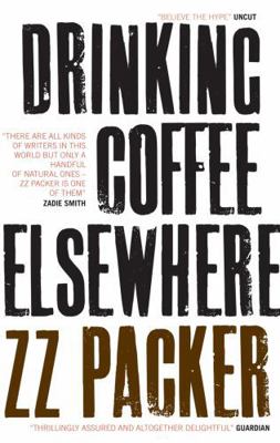 Drinking Coffee Elsewhere. Z.Z. Packer 1841955566 Book Cover