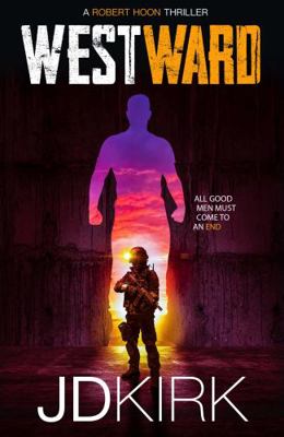 Westward: A Robert Hoon Thriller 1912767635 Book Cover
