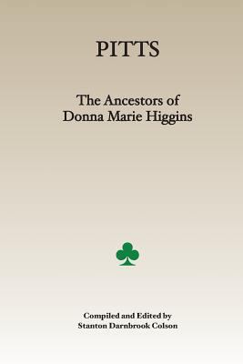 Pitts: The Ancestors of Donna Marie Higgins 149491400X Book Cover