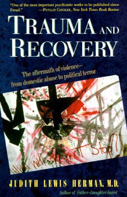 Trauma and Recovery: The Aftermath of Violence-... 0465087663 Book Cover