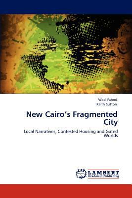 New Cairo's Fragmented City 3848496496 Book Cover