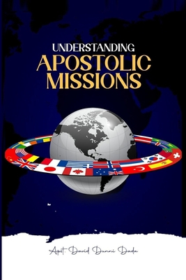 Understanding Apostolic Missions OR The Call In... B0B19MW4NL Book Cover