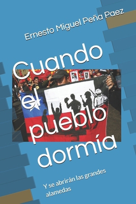 Cuando el pueblo dormía: Y se abrirán las grand... [Spanish] B0D8V71B98 Book Cover