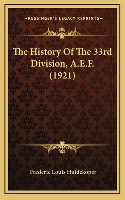 The History Of The 33rd Division, A.E.F. (1921) 1165066106 Book Cover