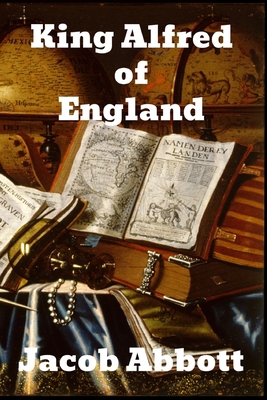 King Alfred of England 1774412446 Book Cover