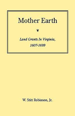 Mother Earth: Land Grants in Virginia, 1607-1699 0806346132 Book Cover
