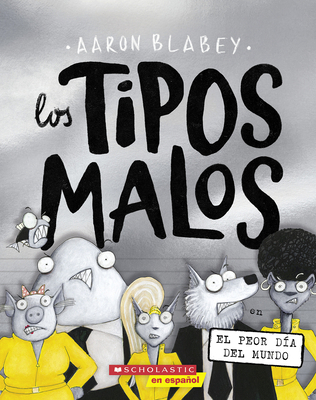 Los Tipos Malos En El Peor Día del Mundo (the B... [Spanish] 1338874136 Book Cover