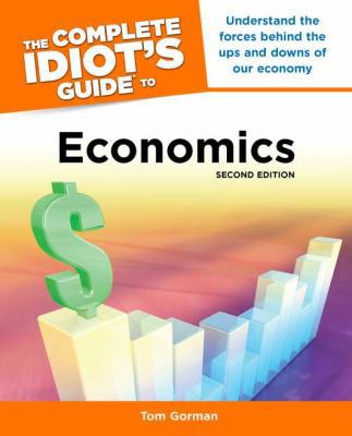 The Complete Idiot's Guide to Economics 1592579817 Book Cover