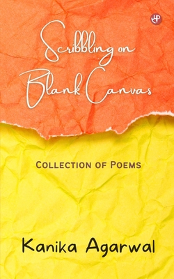 Scribbling on Blank Canvas: Collection of Poems 939147022X Book Cover