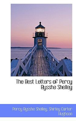 The Best Letters of Percy Bysshe Shelley 1117122042 Book Cover