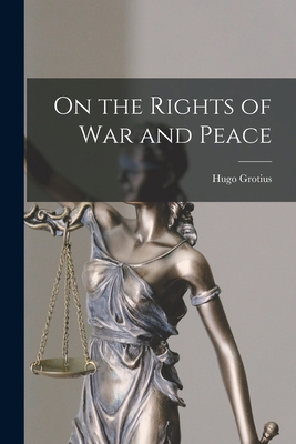 On the Rights of war and Peace 1015921876 Book Cover